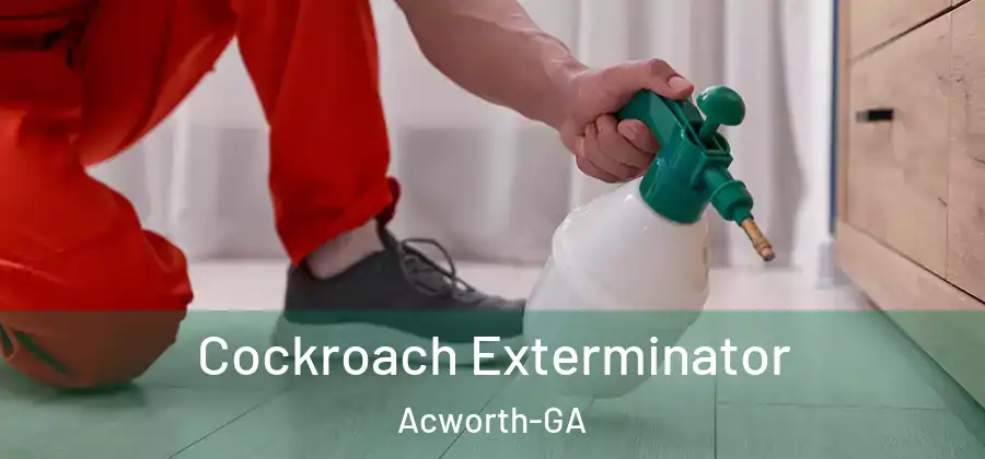Cockroach Exterminator Acworth-GA