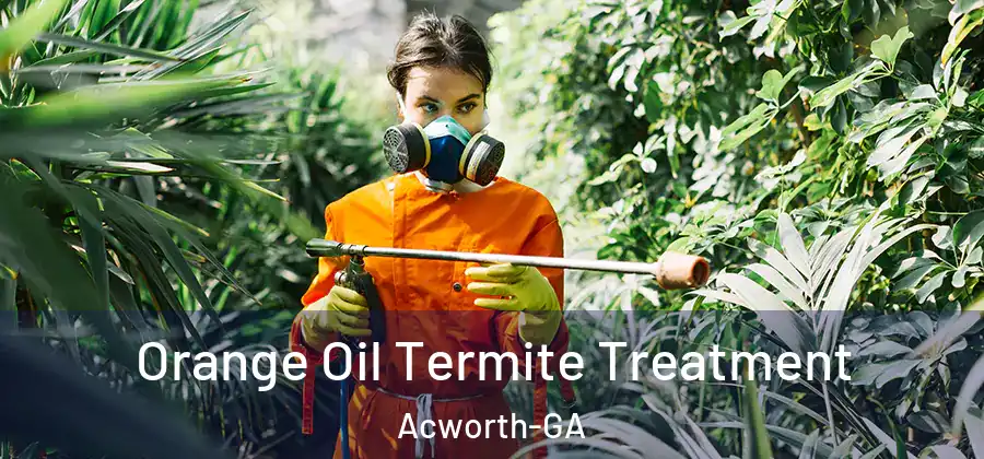  Orange Oil Termite Treatment Acworth-GA